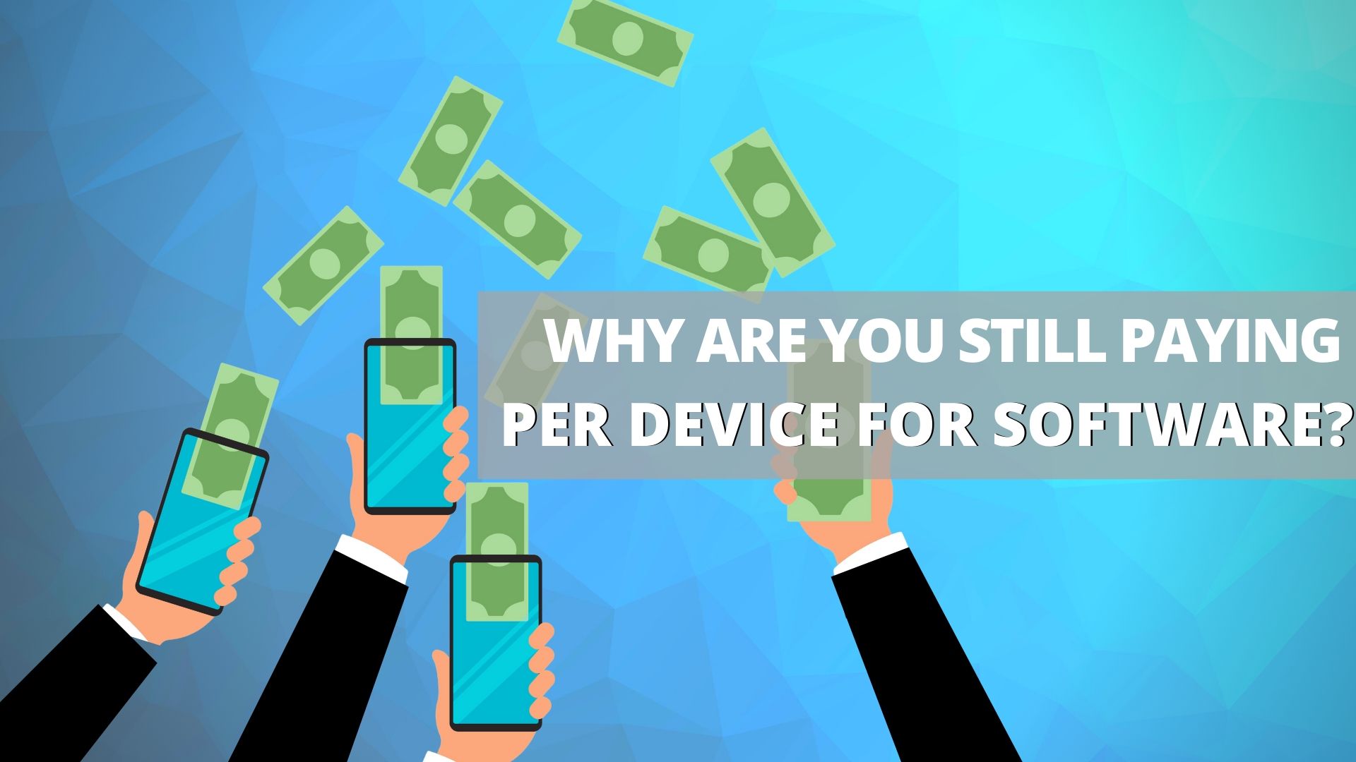 Why-pay-per-device
